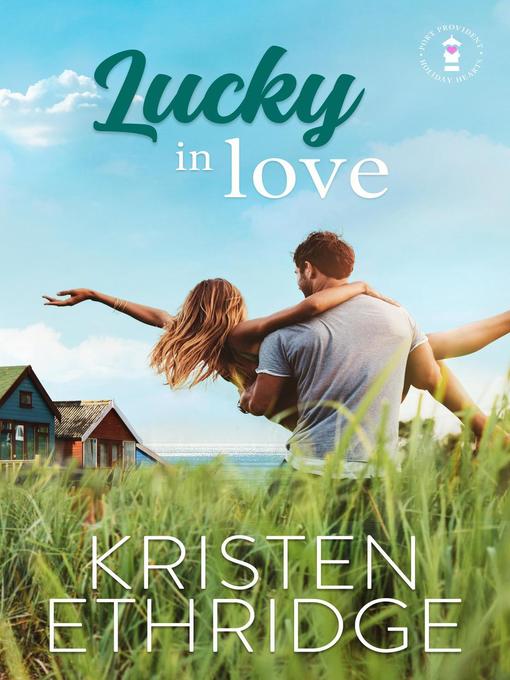 Title details for Lucky in Love by Kristen Ethridge - Available